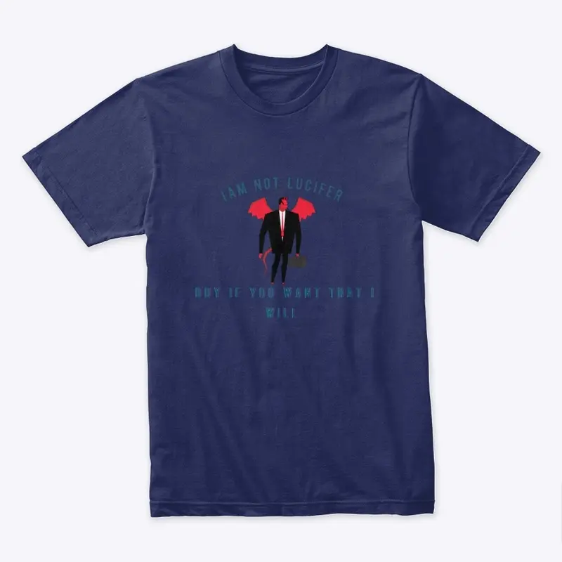 Iam not Lucifer t-shirt 