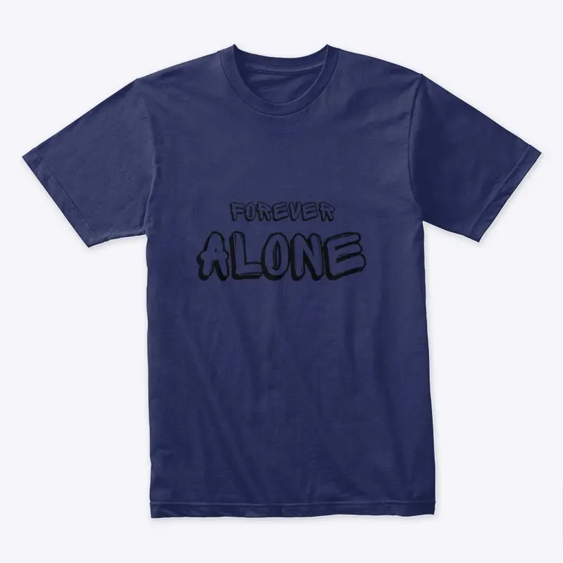 Alone forever t-shirt Unisex 